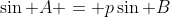 \sin A = p\sin B