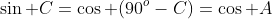 \sin C=\cos (90^o-C)=\cos A