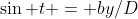 \sin t = by/D