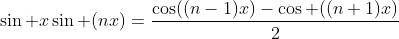 \sin x\sin (nx)=\frac{\cos((n-1)x)-\cos ((n+1)x)}2