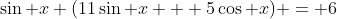 \sin x (11\sin x + 5\cos x) = 6