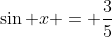 \sin x = \frac{3}{5}