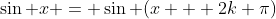 \sin x = \sin (x + 2k \pi)