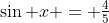 \sin x = \tfrac45