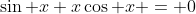 \sin x+x\cos x = 0