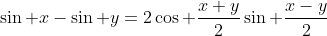 \sin x-\sin y=2\cos \frac{x+y}{2}\sin \frac{x-y}{2}