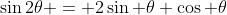 \sin2\theta = 2\sin \theta \cos \theta