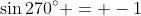 \sin270^\circ = -1