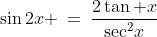B)\;\;\sin2x \:=\:\frac{2\tan x}{\sec^2\!x}