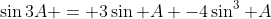 \sin3A = 3\sin A -4\sin^3 A