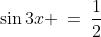 \sin3x \:=\:\frac{1}{2}