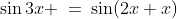 \sin3x \:=\:\sin(2x+x)