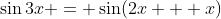\sin3x = \sin(2x + x)