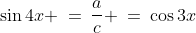\sin4x \:=\:\frac{a}{c} \:=\:\cos3x