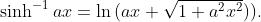\sinh^{-1}{ax}=\ln{(ax+\sqrt{1+a^2x^2})}).