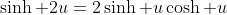 \sinh 2u=2\sinh u\cosh u