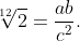 \sqrt[12]{2}=\frac{ab}{c^2}.