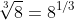 \sqrt[3]{8}=8^{1/3}