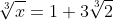 \sqrt[3]{x}=1+3\sqrt[3]{2}