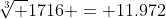 \sqrt[3] {1716} = 11.972