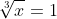 \sqrt[3]x=1