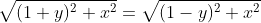 \sqrt{(1+y)^2+x^2}=\sqrt{(1-y)^2+x^2}