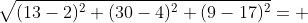 \sqrt{(13-2)^2+(30-4)^2+(9-17)^2}= 