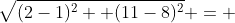 \sqrt{(2-1)^2 +(11-8)^2} = 