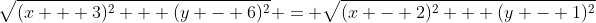 \sqrt{(x + 3)^2 + (y - 6)^2} = \sqrt{(x - 2)^2 + (y - 1)^2}