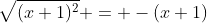 \sqrt{(x+1)^2} = -(x+1)