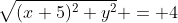 \sqrt{(x+5)^2+y^2} = 4