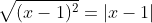 \sqrt{(x-1)^2}=|x-1|