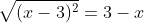 \sqrt{(x-3)^2}=3-x