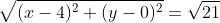 \sqrt{(x-4)^2+(y-0)^2}=\sqrt{21}