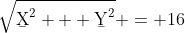 \sqrt{\b{X}^2 + \b{Y}^2} = 16