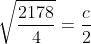 \sqrt{\frac{2178}{4}}=\frac{c}{2}