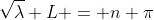 \sqrt{\lambda} L = n \pi