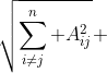 \sqrt{\sum_{i\not=j}^{n} A_{ij}^{2}} 