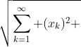 \sqrt{\sum_{k=1}^{\infty} (x_k)^2 }