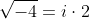 \sqrt{-4}=i\cdot2