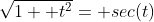 \sqrt{1+ t^2}= sec(t)
