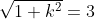 \sqrt{1+k^2}=3