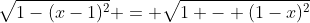 \sqrt{1-(x-1)^2} = \sqrt{1 - (1-x)^2}