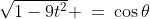 \sqrt{1-9t^2} \:=\:\cos\theta