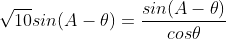 \sqrt{10}sin(A-\theta)=\frac{sin(A-\theta)}{cos\theta}