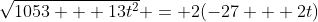 \sqrt{1053 + 13t^2} = 2(-27 + 2t)