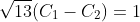 \sqrt{13}(C_1-C_2)=1