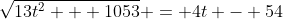 \sqrt{13t^2 + 1053} = 4t - 54