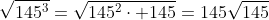 \sqrt{145^3}=\sqrt{145^2\cdot 145}=145\sqrt{145}