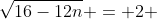 \sqrt{16-12n} = 2 